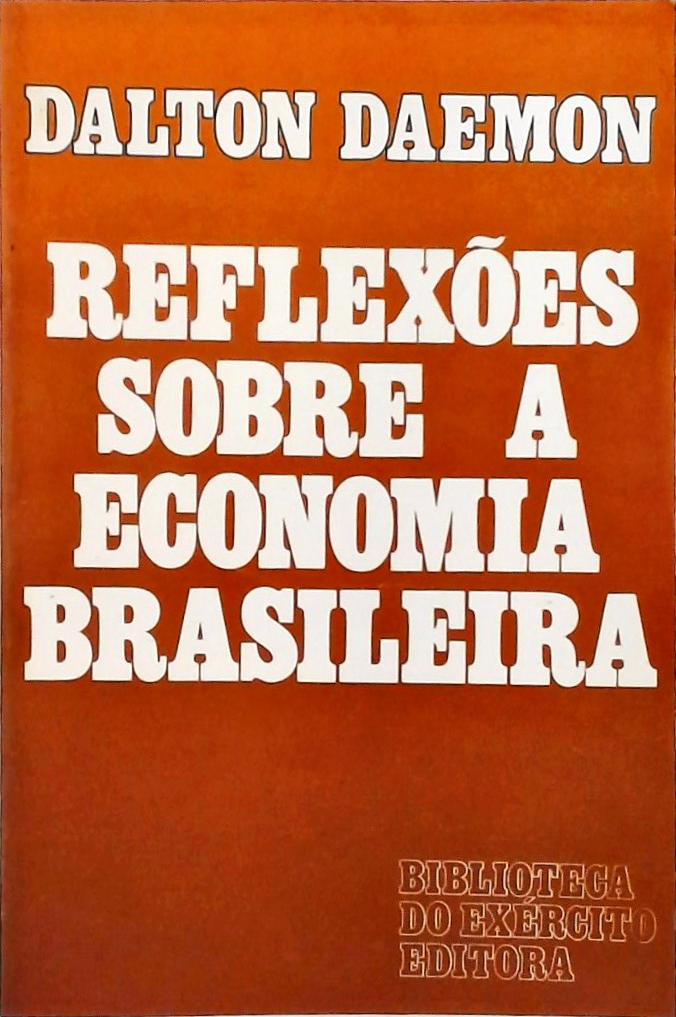 Reflexões Sobre a Economia Brasileira