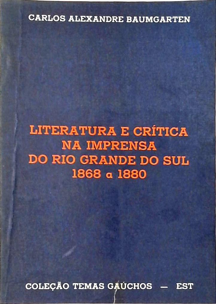 Literatura e Crítica na Imprensa do Rio Grande do Sul (1868 a 1880)