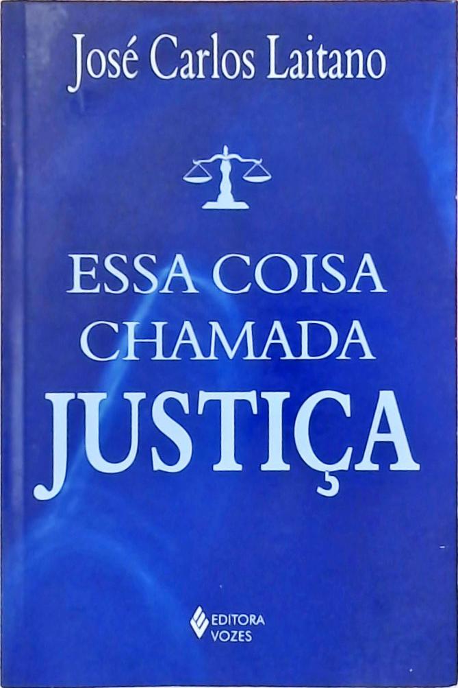 Essa Coisa Chamada Justiça (2002)