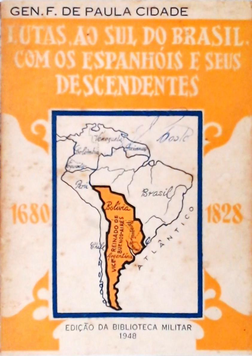 Lutas, ao Sul do Brasil, com os Espanhóis e seus Descendentes
