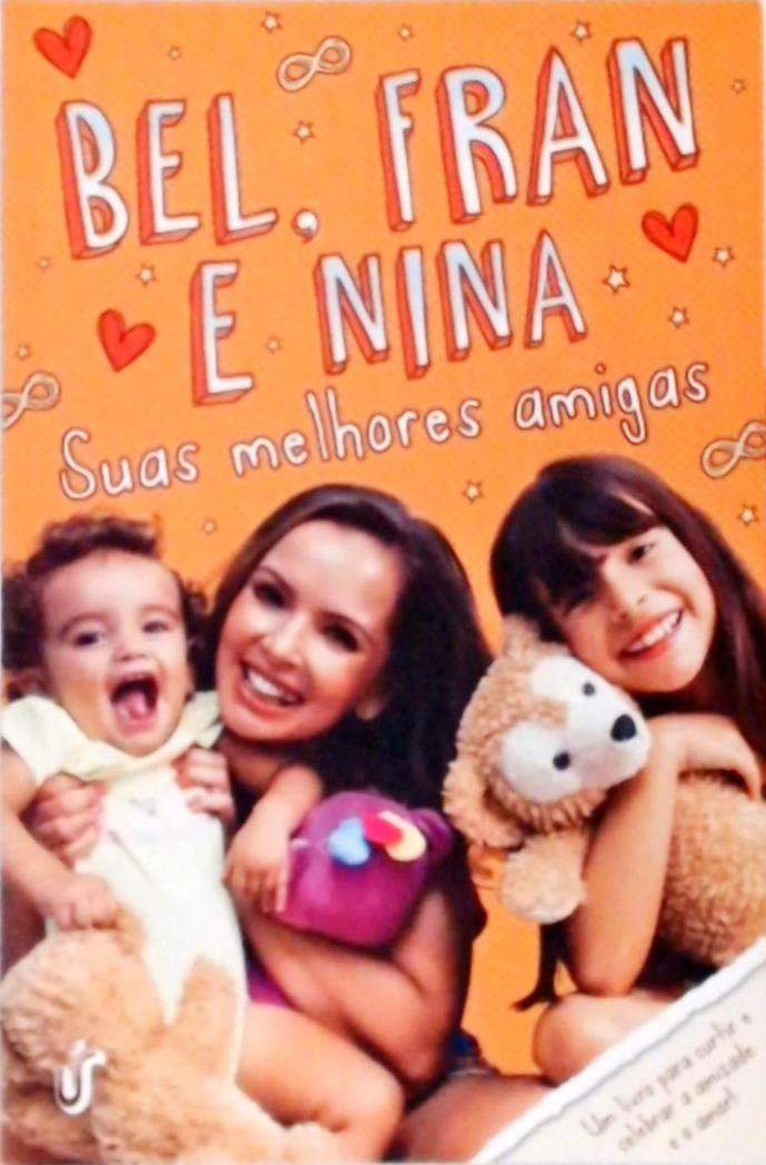 Suas Melhores Amigas - Bel, Fran E Nina