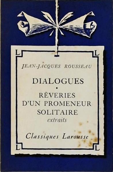 Dialogues / Rêveries D'Un Promeneur Solitaire