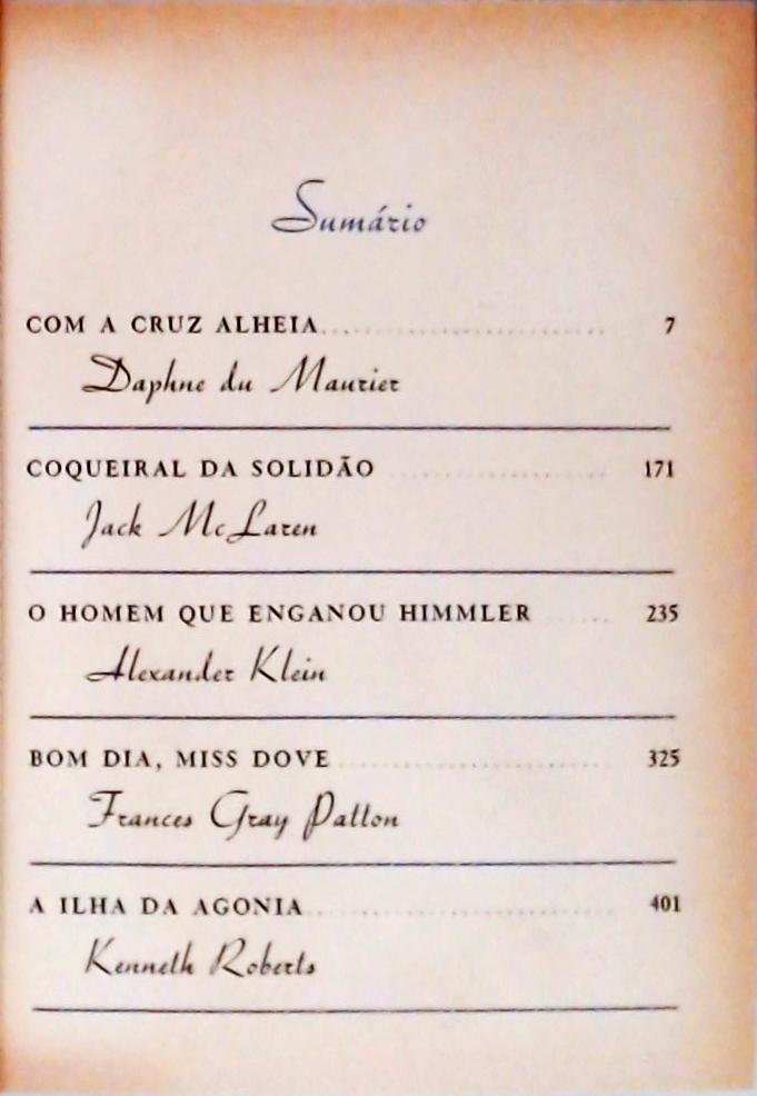 Com A Cruz Alheia - Coqueiral Da Solidão - O Homem Que Enganou Himmler - Bom Dia, Miss Dove - A Ilha