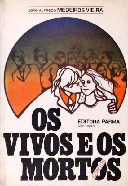 Os Vivos E Os Mortos