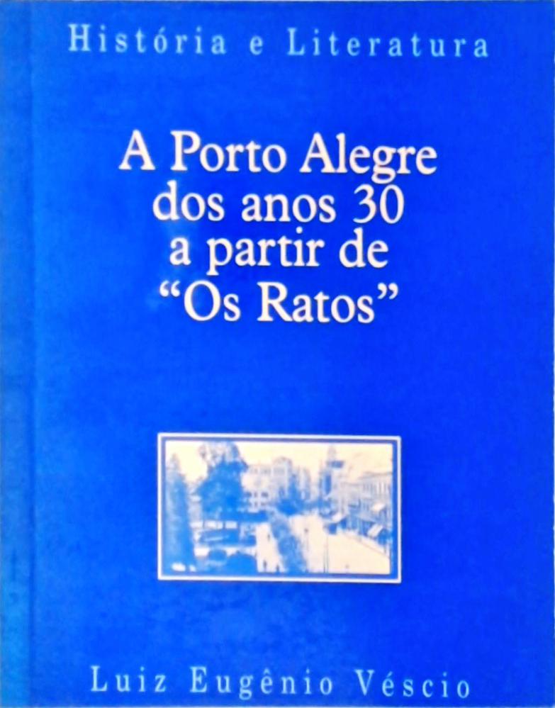 A Porto Alegre dos Anos 30 a Partir de Os Ratos