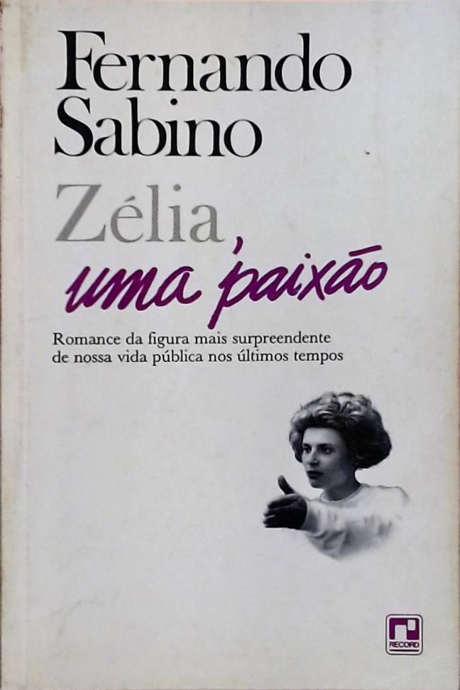 Zélia, Uma Paixão