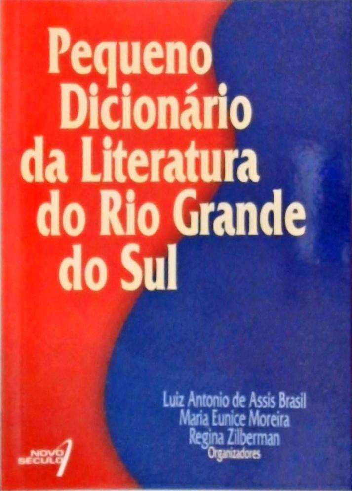 Pequeno Dicionário Da Literatura Do Rio Grande Do Sul