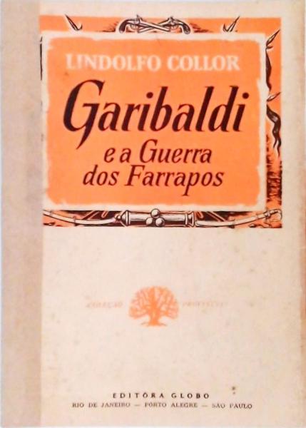 Garibaldi E A Guerra Dos Farrapos