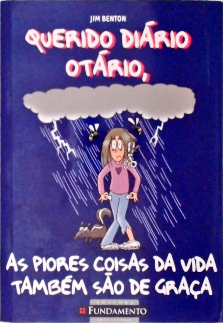 Querido Diário Otário - As Piores Coisas Da Vida Também São De Graça