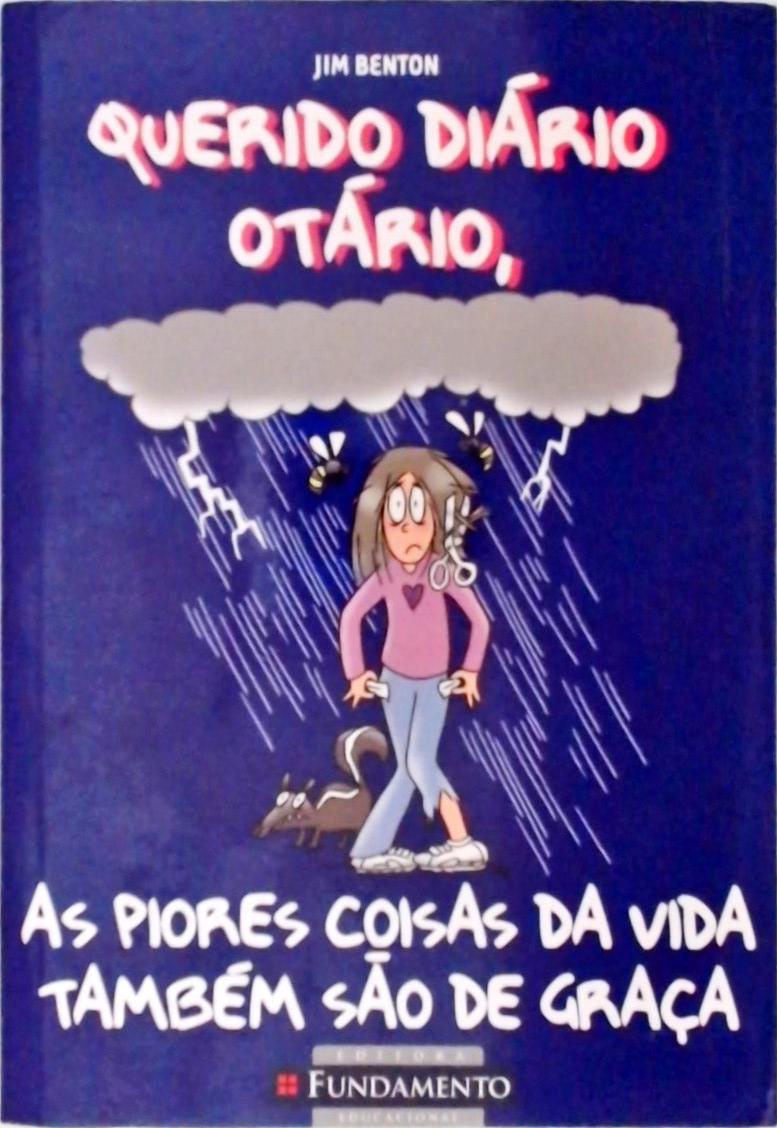 Querido Diário Otário - As Piores Coisas Da Vida Também São De Graça