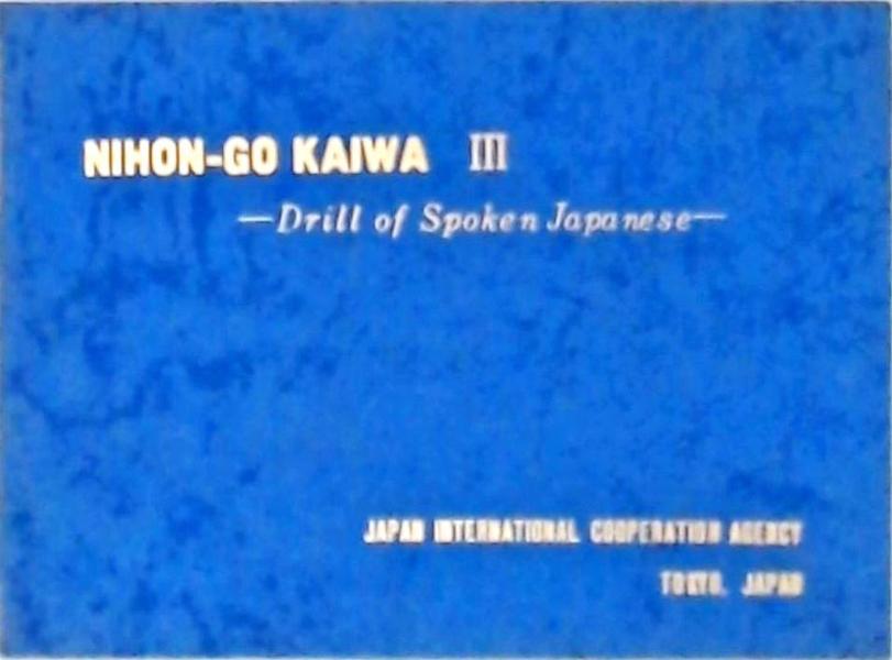 Nihon-Go Kaiwa III - Drill of Spoken Japanese