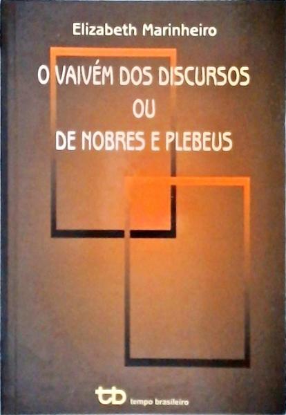 O Vaivém Dos Discursos, Ou, De Nobres E Plebeus