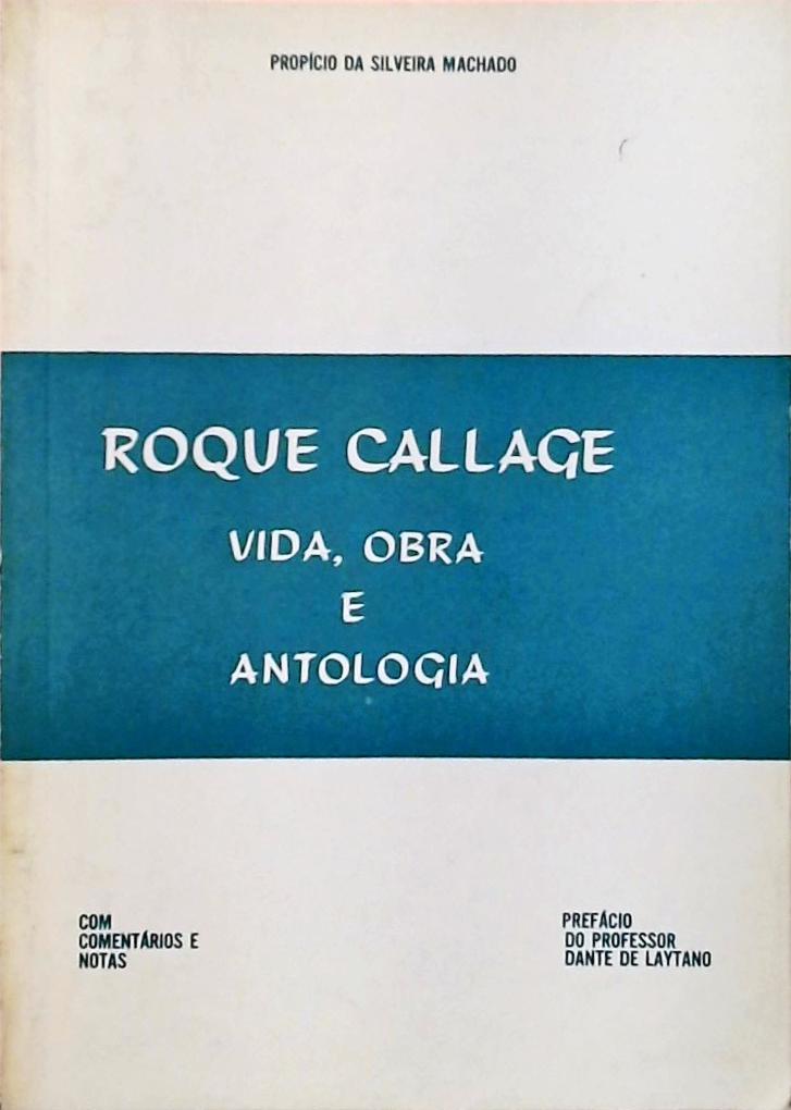 Roque Callage - Vida, Obra e Antologia