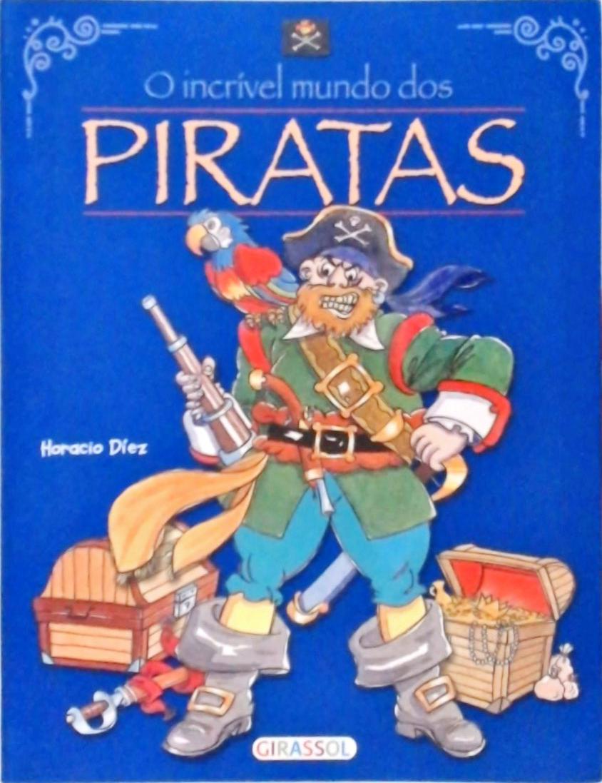 O Incrível Mundo Dos Piratas