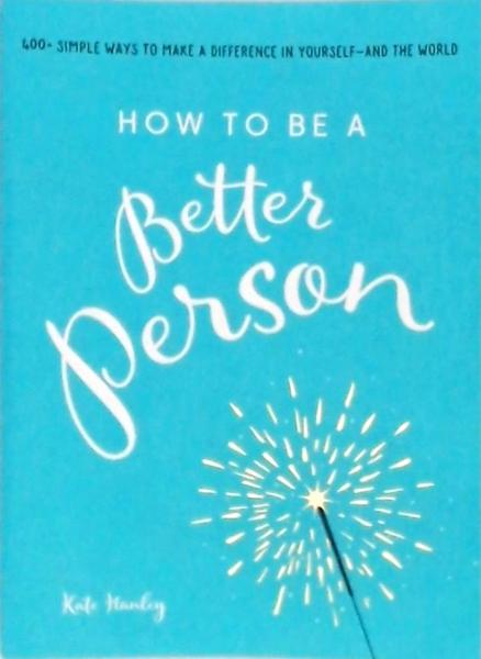 How To Be A Better Person