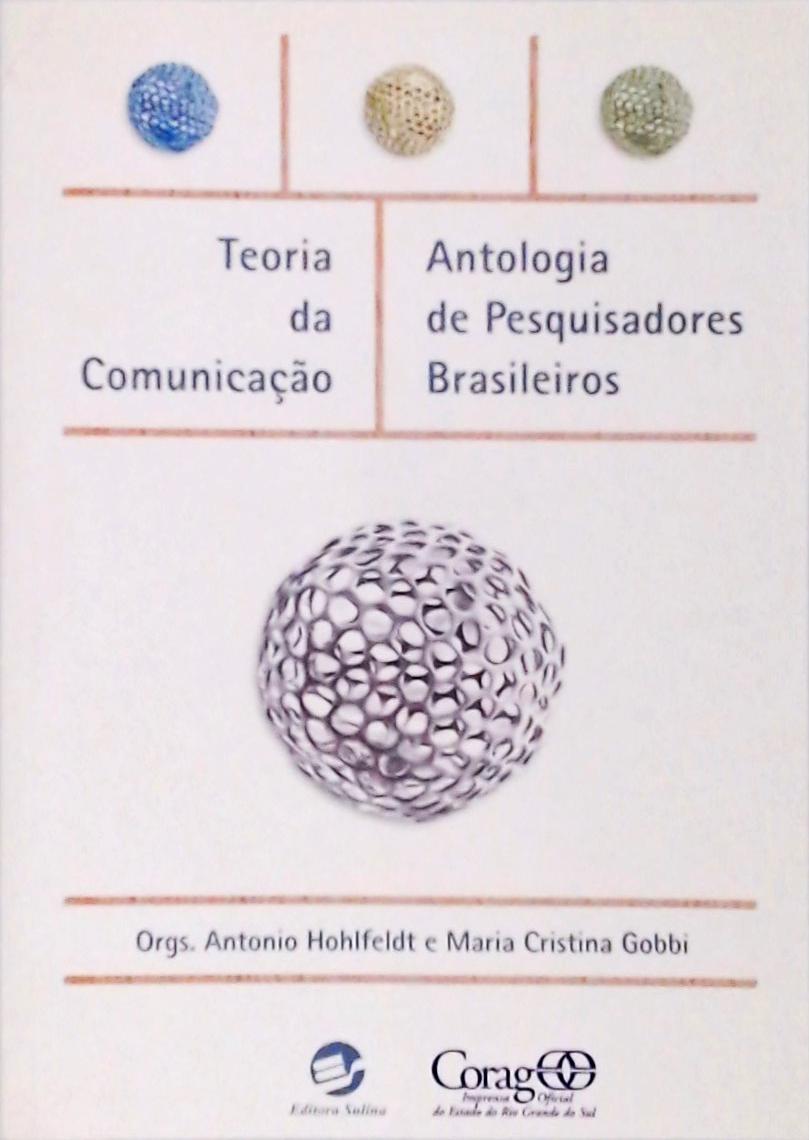 Teoria Da Comunicação - Antologia De Pesquisadores Brasileiros