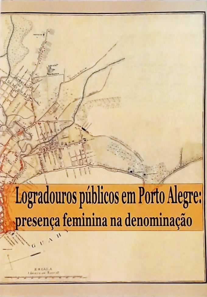 Logradouros Públicos em Porto Alegre - Presença Feminina na Denominação