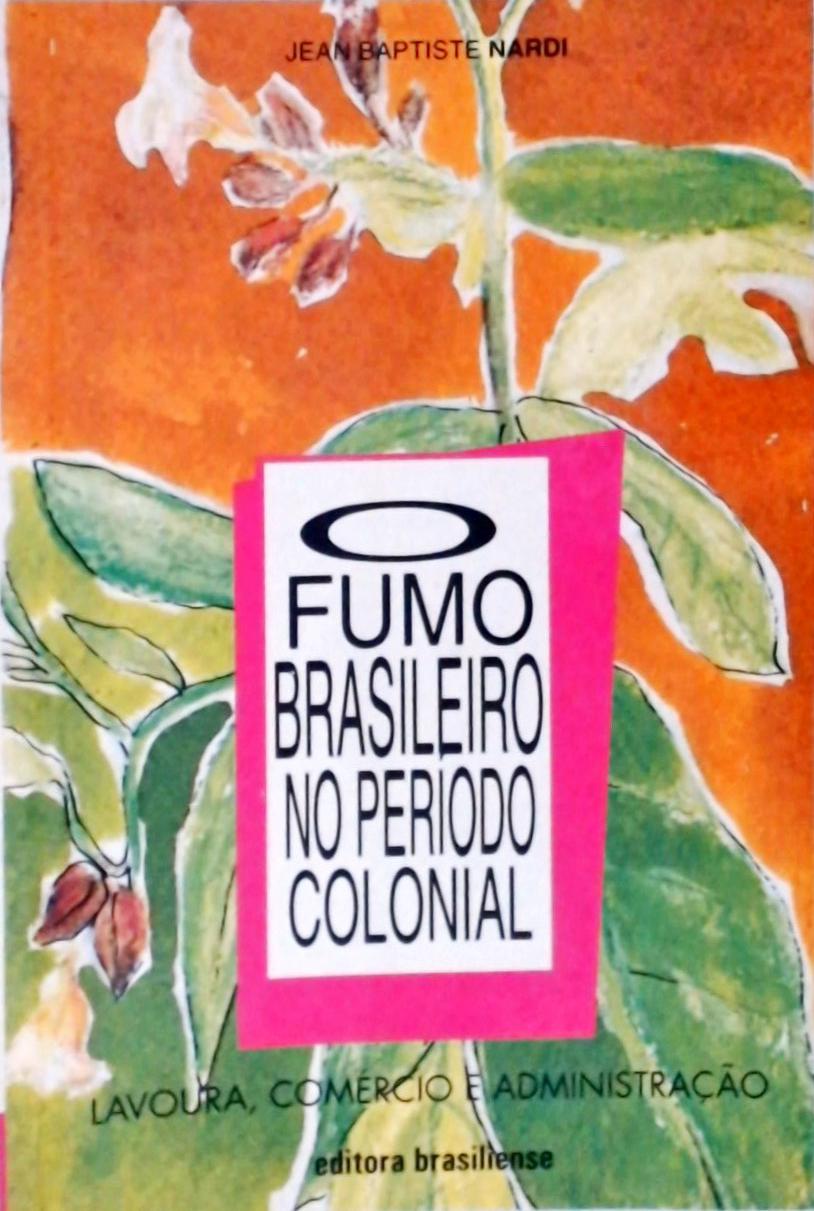 O Fumo Brasileiro no Período Colonial