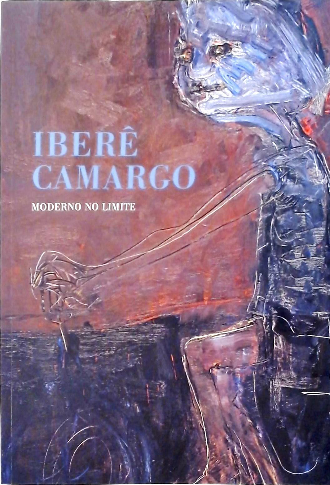 Iberê Camargo - Moderno No Limite