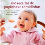 100 Receitas De Papinhas E Comidinhas