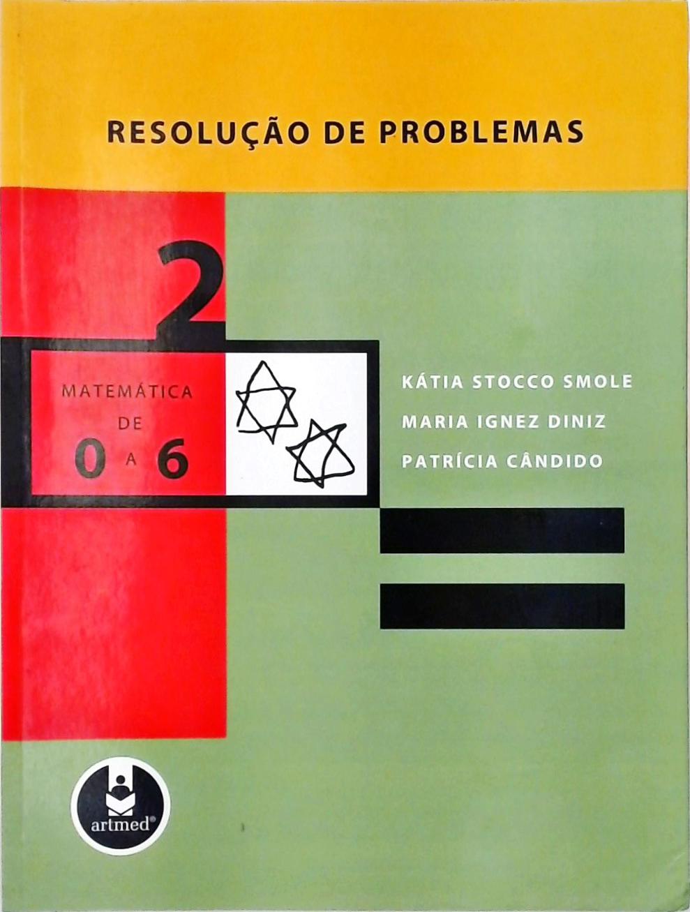 Matemática de 0 a 6 Vol. 2 - Resolução de Problemas