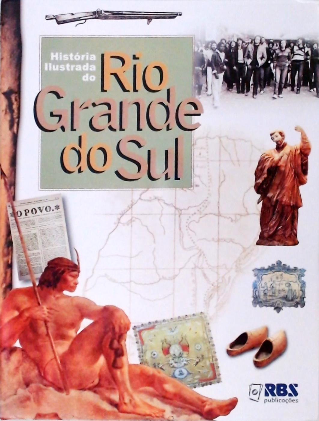 História Ilustrada Do Rio Grande Do Sul