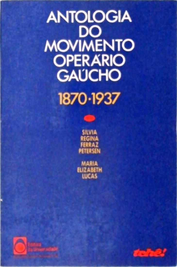 Antologia do Movimento Operário Gaúcho 1870-1937