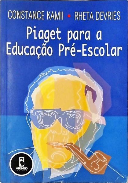 Piaget Para A Educação Pré-Escolar