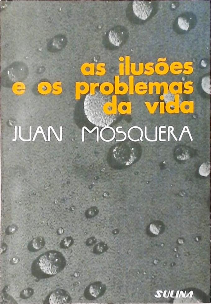 As Ilusões e os Problemas da Vida