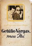 Getúlio Vargas, Meu Pai