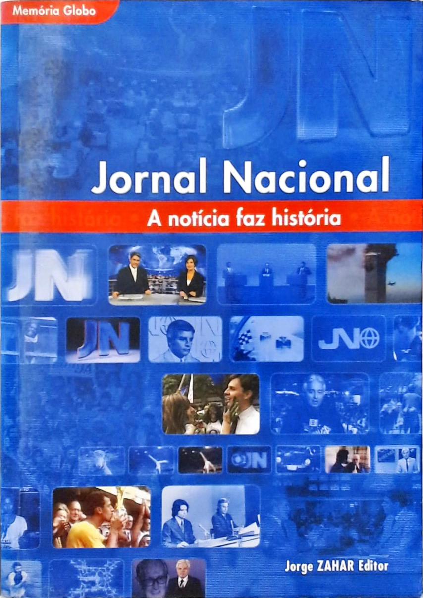 Jornal Nacional - A Notícia Faz A História