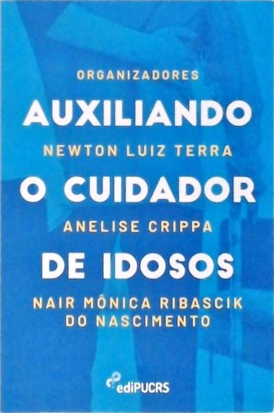 Auxiliando O Cuidador De Idosos