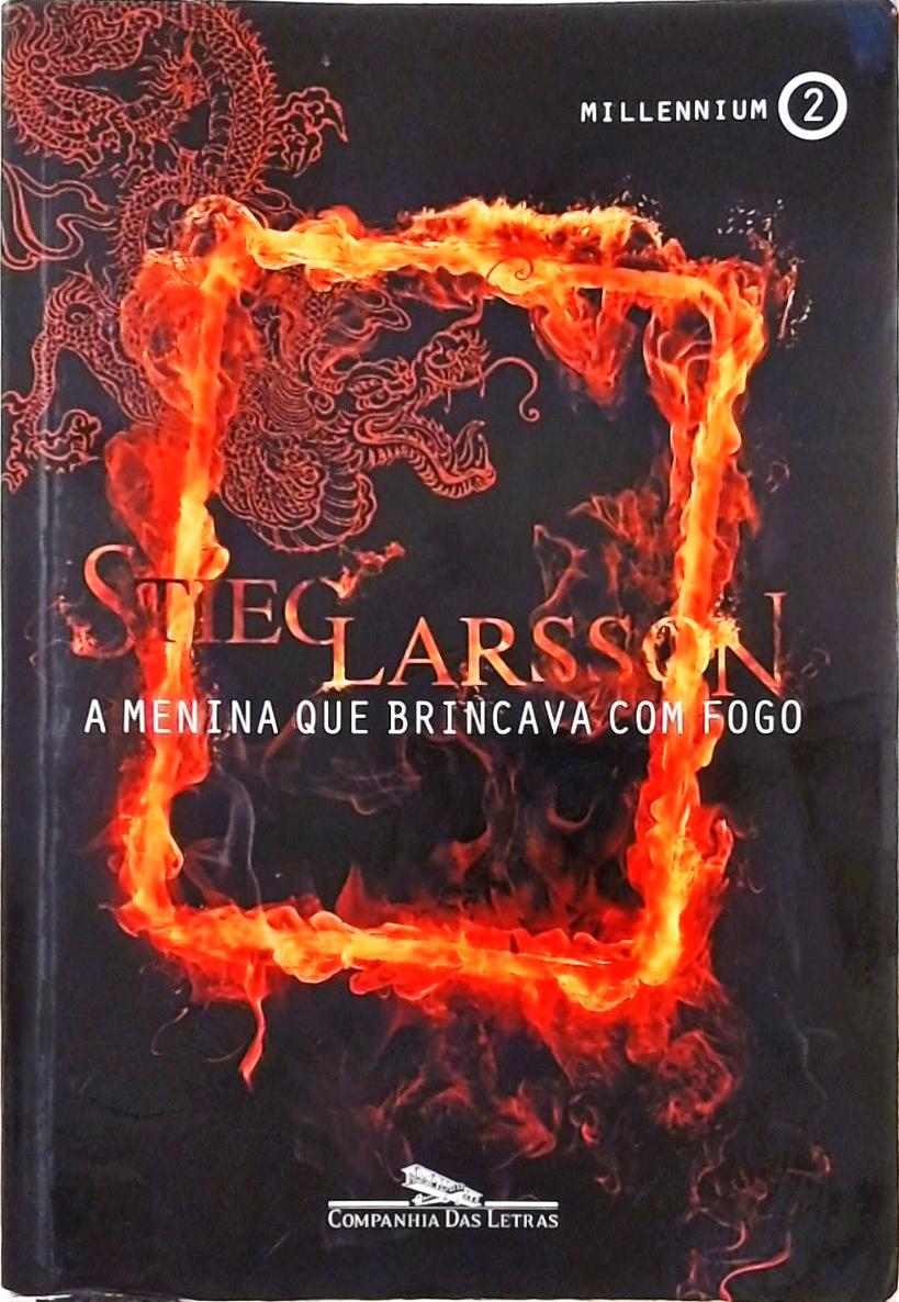 A Menina Que Brincava Com Fogo Stieg Larsson Traça Livraria e Sebo A Menina Que Brincava Com Fogo Stieg Larsson Traça Livraria e Sebo