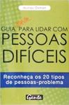 Guia Rápido Para Lidar Com Pessoas Difíceis