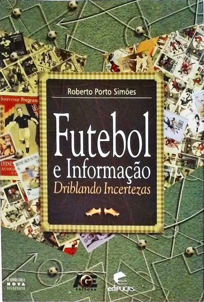 Futebol e Informação - Driblando Incertezas