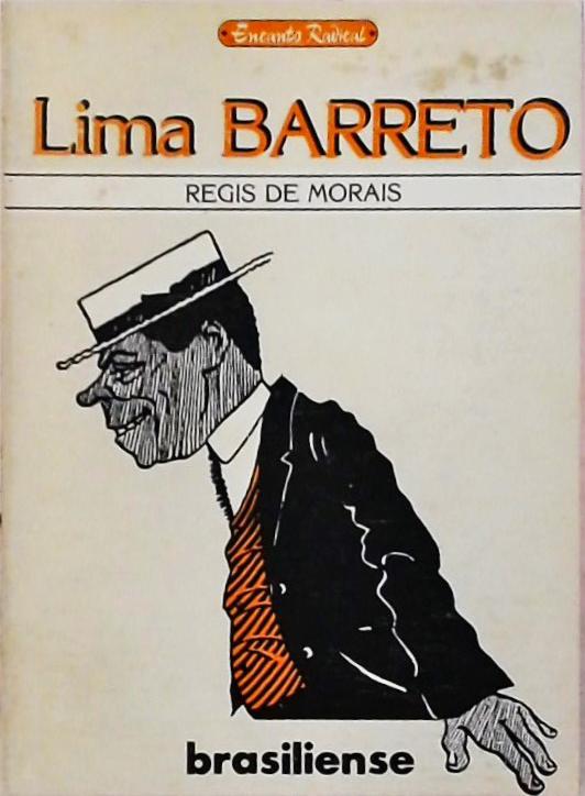 Lima Barreto - O Elogio Da Subversão
