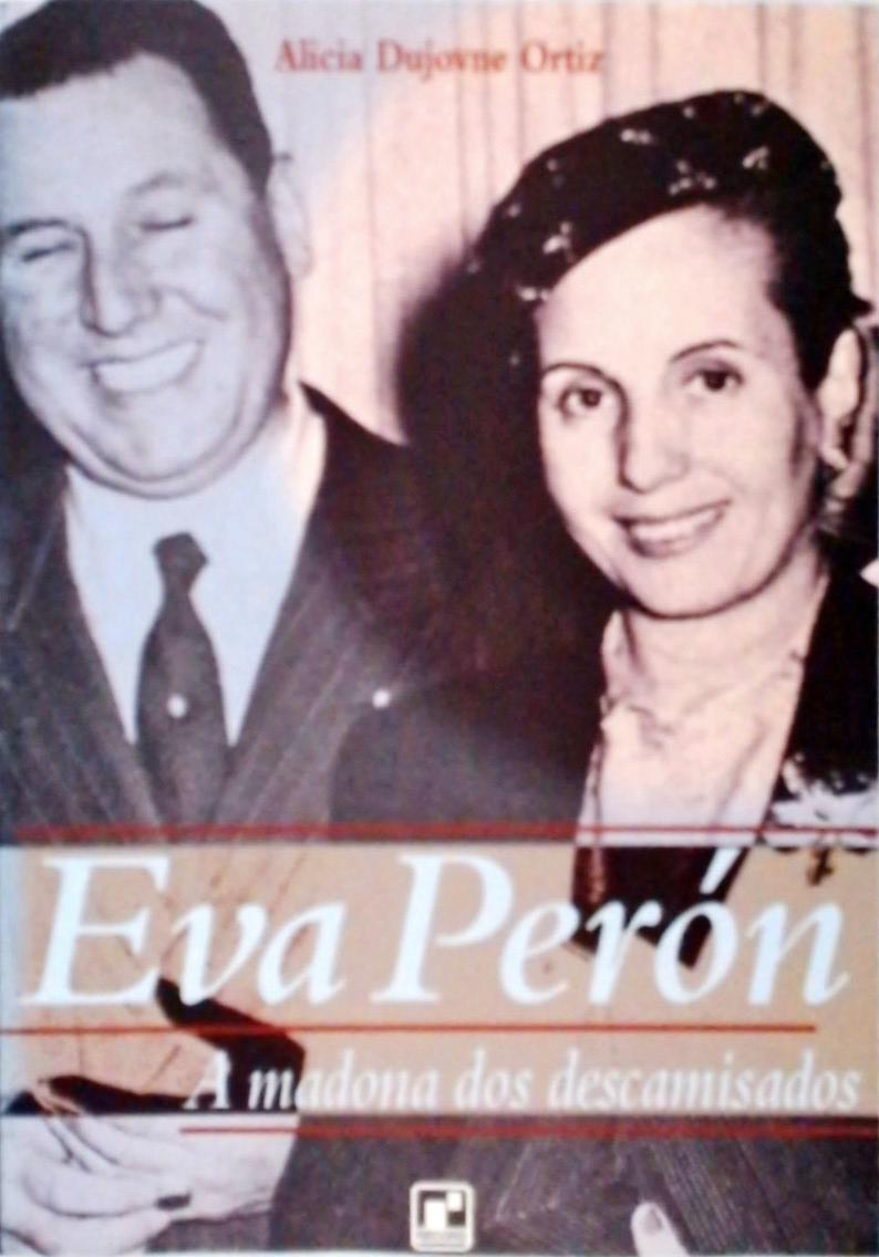 Eva Perón - A Madona Dos Descamisados