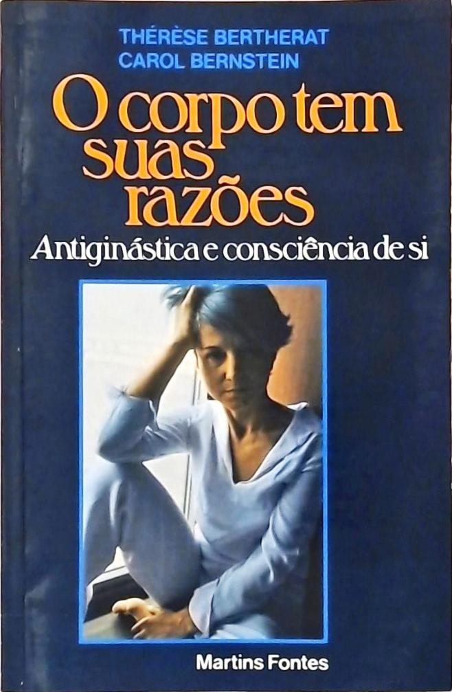 O Corpo Tem Suas Razões - Antiginástica e Consciência de Si