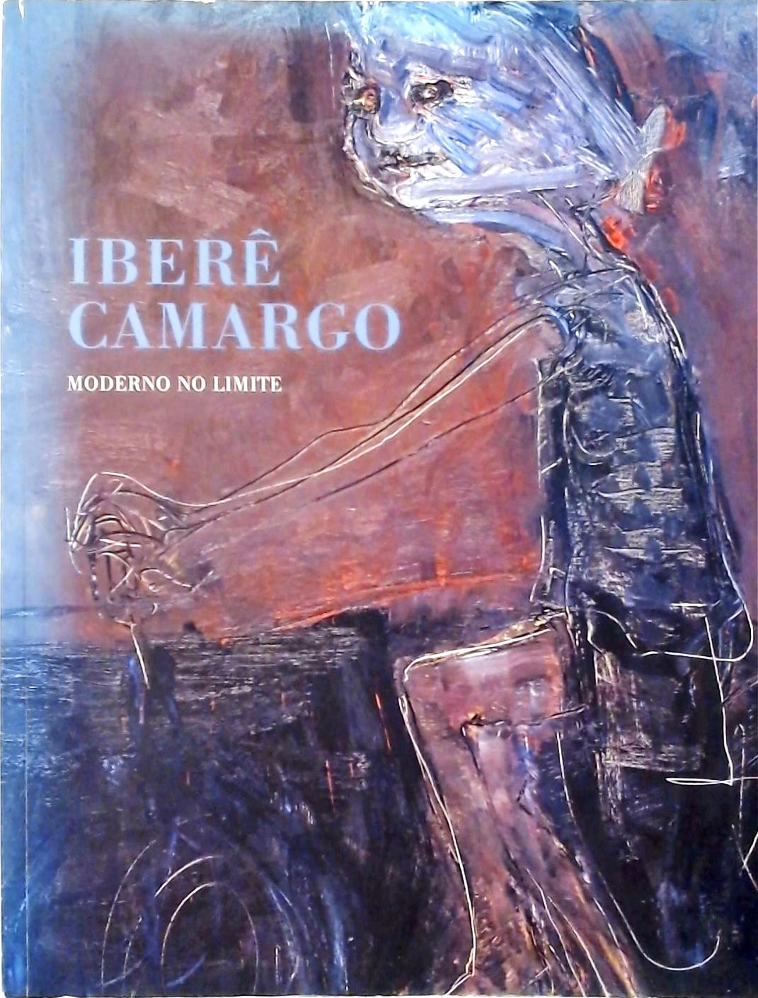 Iberê Camargo - Moderno No Limite