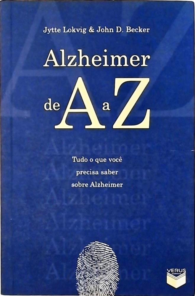 Alzheimer de A a Z - Tudo o que Você Precisa Saber Sobre Alzheimer