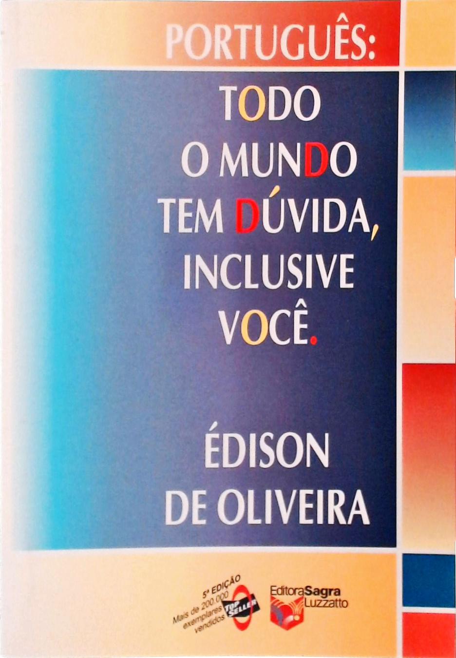 Todo O Mundo Tem Dúvida, Inclusive Você