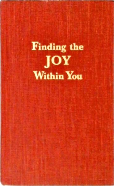 Finding The Joy Within You