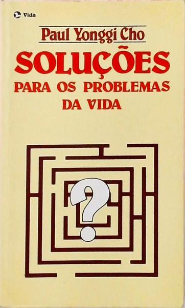 Soluções Para Os Problemas Da Vida