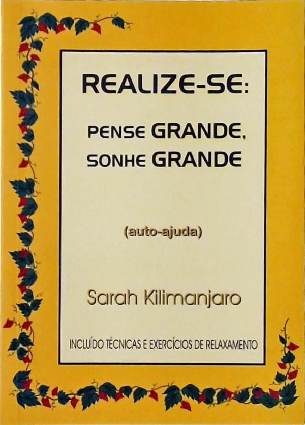 Realize-se - Pense Grande, Sonhe Grande