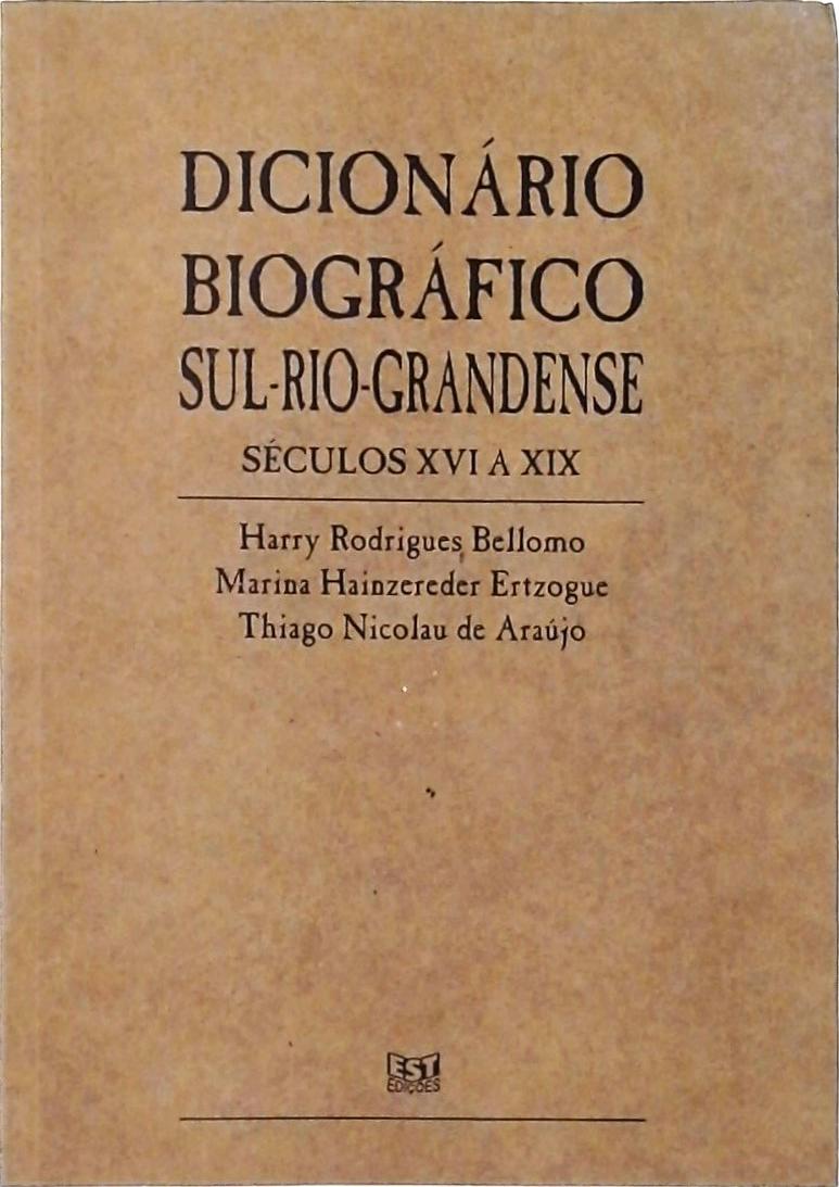 Dicionário Biográfico Sul-Rio-Grandense - Séculos XVI a XIX