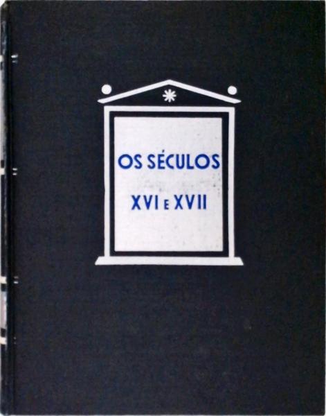 Os Séculos Xvi E Xvii - 2 Vols