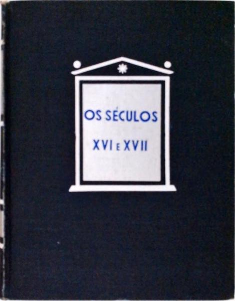 Os Séculos Xvi E Xvii - 2 Vols