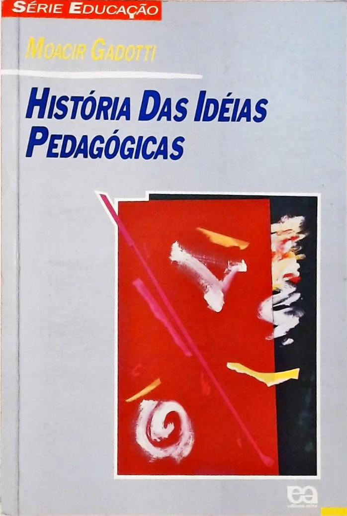 História Das Idéias Pedagógicas