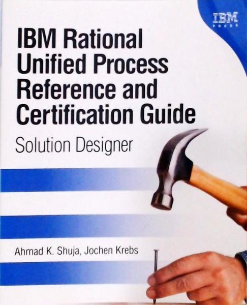 Ibm Rational Unified Process Reference And Certification Guide