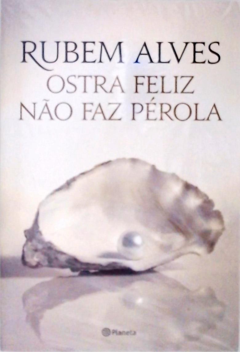 Ostra Feliz Não Faz Pérola